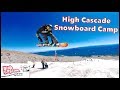 EVERYTHING YOU NEED TO KNOW ABOUT HIGH CASCADE SUMMER SNOWBOARD CAMP