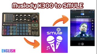 Muslady K300 Sound Card to Smule
