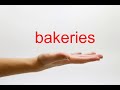 How to Pronounce bakeries - American English