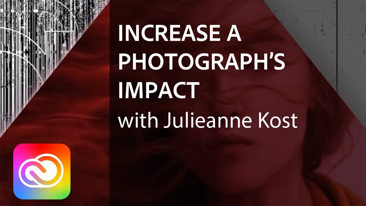 Increase A Photograph’s Impact: Lightroom Tips & Tricks With Julieanne ...