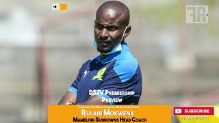 We're going for the kill against TTM: Mamelodi Sundowns Preview from coach Rulani Mokwena