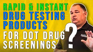 Can you use instant or rapid drug testing products for DOT drug screenings?