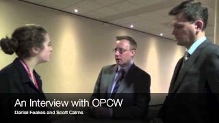 Interview with Daniel Feakes and Scott Cairns of the OPCW (2014)