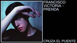 Francisco Victoria - Cruza el puente