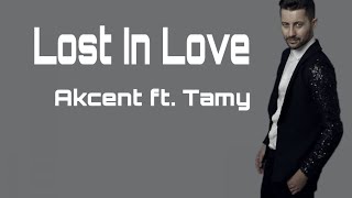 Akcent Feat Tammy - Lost In Love (Lyrics)