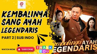 SANG AYAH LENGENDARIS | PART 2 | SUB INDO #drama  #chinesedarma  #movie