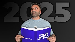 2025 te va face milionar ... cu o CONDIȚIE