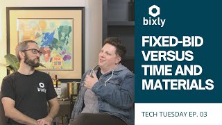 FIXED-BID VERSUS TIME AND MATERIALS | Tech Tuesday Ep. 03