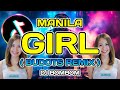 Manila Girl | Budots Remix | Dj BomBom Remix