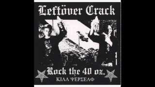 Leftöver Crack - Rock the 40 Oz: Reloaded (2004 Reissue)