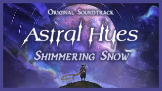 Shimmering Snow - Astral Hues - OST