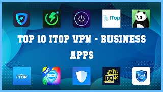 Top 10 Itop Vpn Android Apps