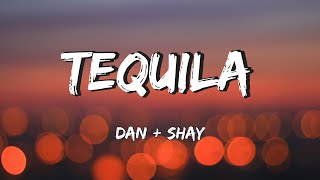 Tequila - Dan + Shay (Lyrics)
