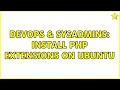 DevOps & SysAdmins: Install php extensions on ubuntu (2 Solutions!!)