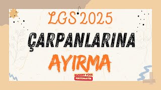 Çarpanlarına Ayırma | LGS 2025 | 8. Sınıf Matematik