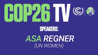 Live from #COP26: Asa Regner (UN Women)