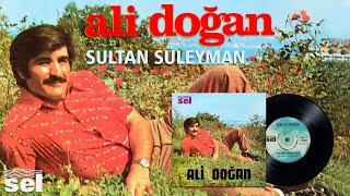 Aşık Ali Doğan (Sivaslı) - Sultan Süleyman - Orijinal 45'lik Kayıtları Remastered