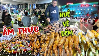 Ẩm Thực Huế Về Đêm - Phố Ẩm Thực Bán XUYÊN ĐÊM Nay Thế Nào ?