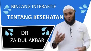 Bincang interaktif tentang kesehatan  dr Zaidul Akbar