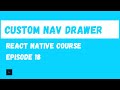 Custom Navigation Drawer. React Native Beginner Project Course.#18