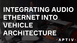 Integrating Audio Over Ethernet Into the Vehicle Architecture