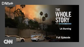 CNN | The Whole Story - LA Burning - Full episode (2025)