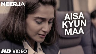 AISA KYUN MAA Video Song | NEERJA | Sonam Kapoor | Prasoon Joshi | T-Series AISA KYUN MAA Video Song | NEERJA | Sonam Kapoor | Prasoon Joshi | T-Series