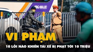 10 lỗi vi phạm nào khiến tài xế xe máy có thể bị phạt tới 10 triệu đồng?