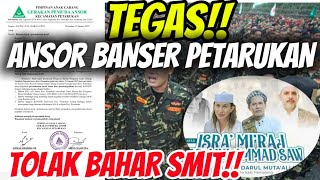 HORE‼️ANSOR BANSER PETARUKAN TEGAS‼️TOLAK BAHAR SMIT TANPA KOMPROMI‼️