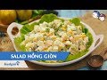 Hướng dẫn cách làm món SALAD HỒNG GIÒN | Feedy TV