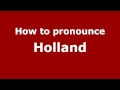 how to pronounce holland pronouncenames.com