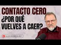 Contacto Cero. ¿Por qué es tan frecuente volver a caer?