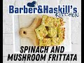 Easy Spinach and Mushroom Frittata