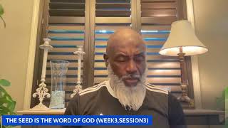 THE SEED IS THE WORD OF GOD (WEEK3,SESSION3)