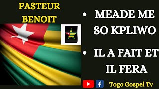 GOSPEL TOGOLAIS | PASTEUR BENOIT : Méadé me so kpliwo, Il a fait et il fera