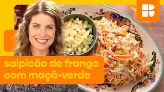 Salpicão de frango assado com maionese caseira e maçã-verde | Rita Lobo | Cozinha Prática