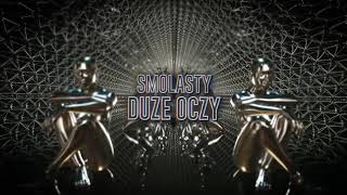 Smolasty - Duże Oczy (DBL Remix)