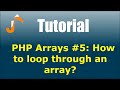 PHP Arrays #5: How to loop through an array?