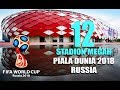 WOW ! 12 STADION MEGAH PIALA DUNIA 2018 RUSSIA