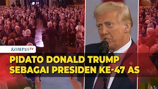 [FULL] Pidato Donald Trump usai Dilantik Jadi Presiden ke-47 AS