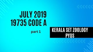 part 1/july 2019/ 19735 /Kerala SET zoology pyqs