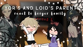 Yor's and Loid's parents react to Forger family|| +kid loid +kid yor|| part 2/2|