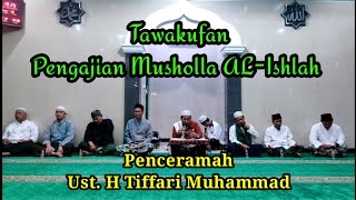 Tawakufan Pengajian Musholla AL-Ishlah 🕋 Ust. H Tiffari Muhammad