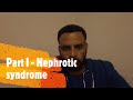 Nephrotic syndrome - part I