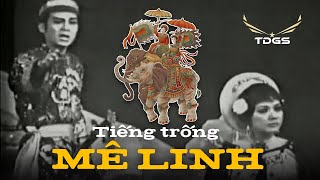 Cải lương xưa TIẾNG TRỐNG MÊ LINH | Hình ảnh Hai Bà Trưng đầy gần gũi cho giới trẻ ghi tâm