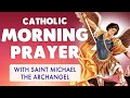 🙏 CATHOLIC MORNING PRAYER 🙏 SAINT MICHAEL Protect my DAY