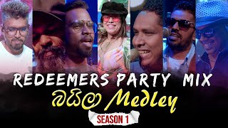 Redeemers Party MiX - Baila බයිලා Medley | Season 01 ( 4K )