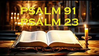 Psalm 91 And Psalm 23 | Pray every day, God will bless you!! Powerful Prayer