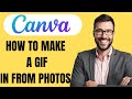 HOW TO MAKE A GIF IN CANVA FROM PHOTOS