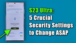 Samsung Galaxy S23 Ultra - 5 Important Security Settings to Change ASAP